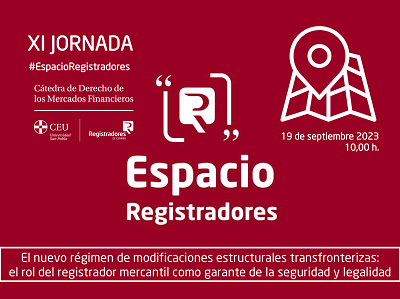 El Nuevo Régimen de modificaciones estructurales transfronteriza: el rol del Registrador Mercantil como garante de la Legalidad y la seguridad.