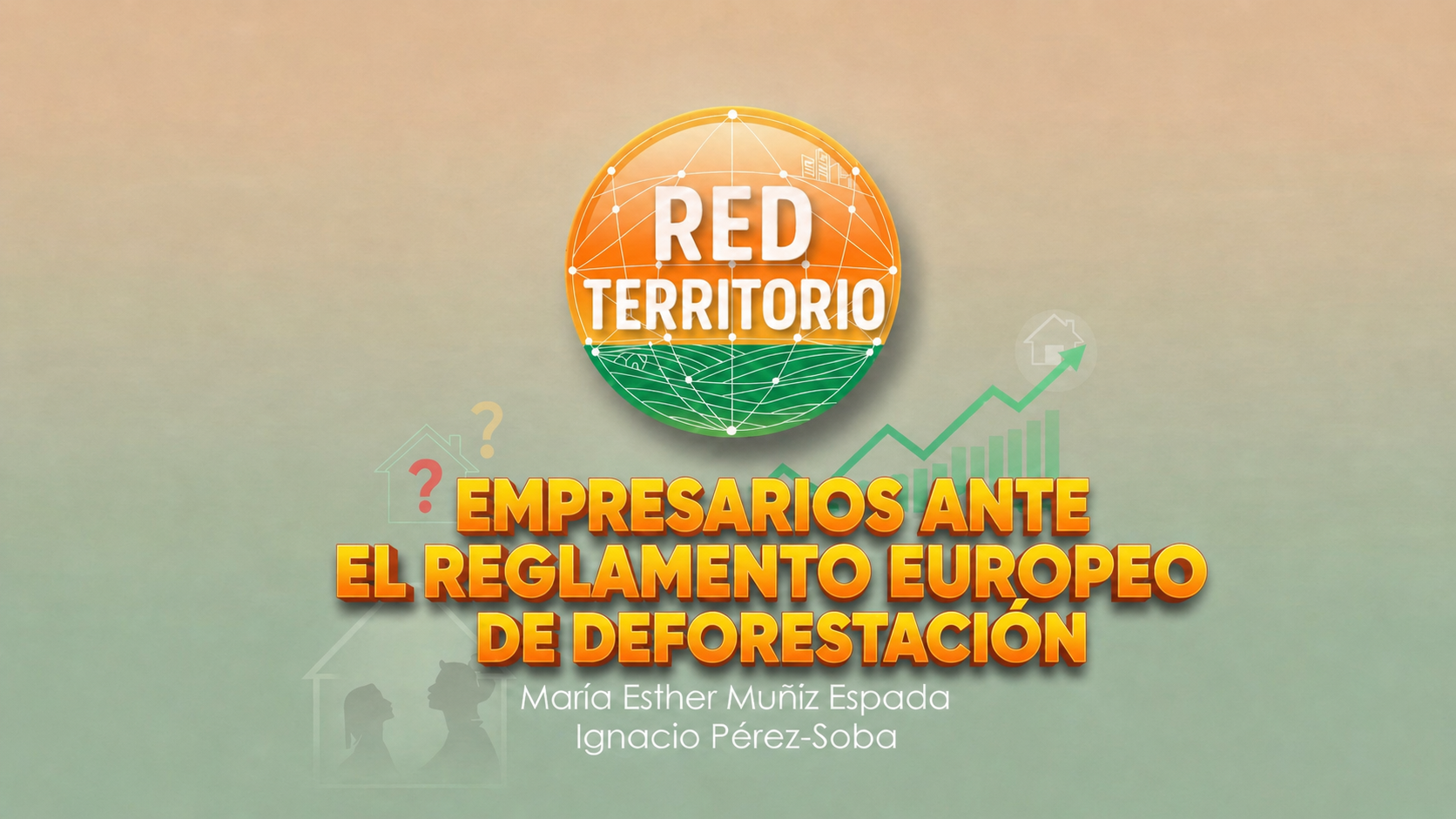Episodio 5: Empresarios ante el reglamento Europeo de deforestación
